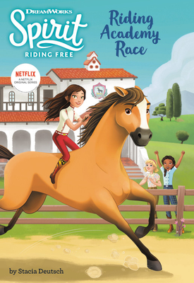 Spirit Riding Free: Riding Academy Race By Stacia Deutsch Cover Image