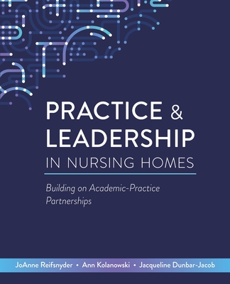Practice & Leadership in Nursing Homes: Building on Academic-Practice Partnerships Cover Image