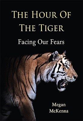 The Hour of the Tiger: Facing Our Fears Cover Image