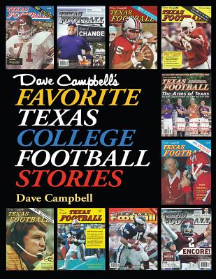 Dave Campbell's Favorite Texas College Football Stories (Swaim-Paup Sports Series, sponsored by James C. '74 & Debra Parchman Swaim and T. Edgar '74 & Nancy Paup) Cover Image