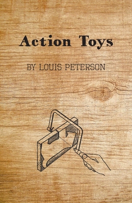 Action Toys By Louis Peterson Cover Image