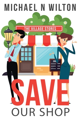 Save Our Shop By Michael N. Wilton Cover Image