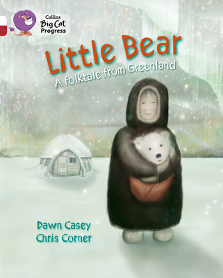 Little Bear: A Folktale from Greenland (Collins Big Cat Progress) Cover Image