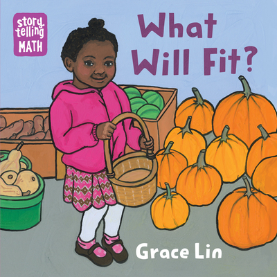 What Will Fit? (Storytelling Math) By Grace Lin, Grace Lin (Illustrator) Cover Image