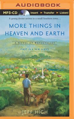 Cover for More Things in Heaven and Earth (Watervalley Days #1)