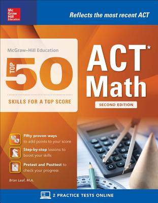 McGraw-Hill Education: Top 50 ACT Math Skills for a Top Score, Second Edition By Brian Leaf Cover Image