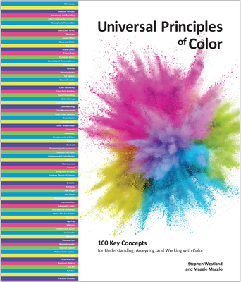 Universal Principles of Color: 100 Key Concepts for Understanding, Analyzing, and Working with Color (Rockport Universal) Cover Image