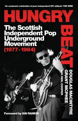 Hungry Beat: The Scottish Independent Pop Underground Movement (1977-1984) Cover Image