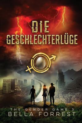 The Gender Game 3: Die Geschlechterlüge (Gender Game: Machtspiel Der Geschlechter #3) By Bella Forrest Cover Image