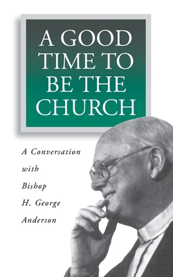 A Good Time to Be the Church Cover Image