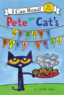 Cover for Pete the Cat's Groovy Bake Sale (My First I Can Read)
