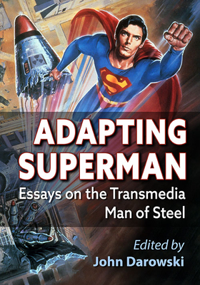 Adapting Superman: Essays on the Transmedia Man of Steel Cover Image