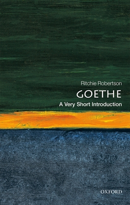Goethe: A Very Short Introduction (Very Short Introductions) By Ritchie Robertson Cover Image