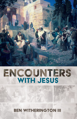 Encounters with Jesus By Ben Witherington Cover Image