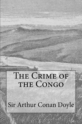 The Crime of the Congo By Taylor R. Anderson, Arthur Conan Doyle Cover Image