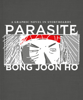 Parasite: A Graphic Novel in Storyboards By Bong Joon Ho Cover Image