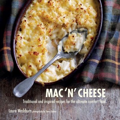 Mac 'n' Cheese: Traditional and inspired recipes for the ultimate comfort food Mac 'n' Cheese: Traditional and inspired recipes for the ultimate comfort food cover