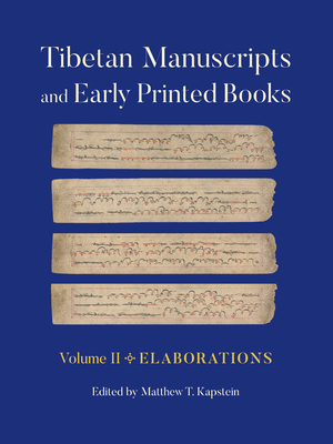 Tibetan Manuscripts and Early Printed Books, Volume II: Elaborations Cover Image