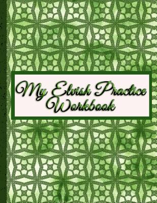 My Elvish Practice Workbook: Working on My Elvish for Perfection! Cover Image