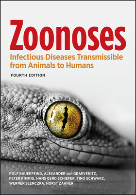Zoonoses: Infectious Diseases Transmissible from Animals to Humans (ASM Books)