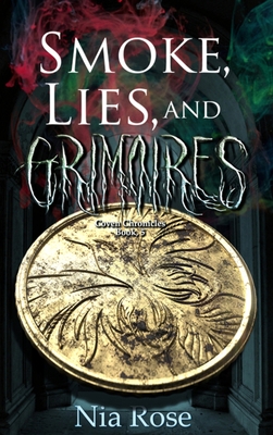 Smoke, Lies, and Grimoires By Nia Rose Cover Image