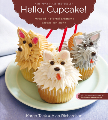 Hello, Cupcake!: Irresistibly Playful Creations Anyone Can Make Cover Image