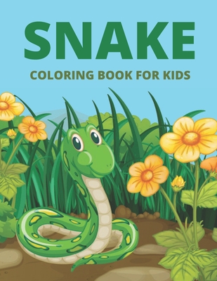 Snake Coloring Book For Kids: Reptiles Snakes Coloring Book For Kids And Toddlers (Children's Coloring Book of Snakes) Cover Image