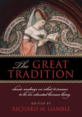 The Great Tradition: Classic Readings on What it Means to Be an Educated Human Being Cover Image