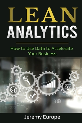 Lean Analytics: How to Use Data to Accelerate Your Business Cover Image