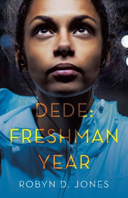 Dede: Freshman Year By Robyn D. Jones Cover Image