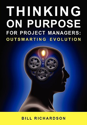 Thinking on Purpose for Project Managers: Outsmarting Evolution Cover Image
