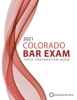 2021 Colorado Bar Exam Total Preparation Book By Quest Bar Review Cover Image