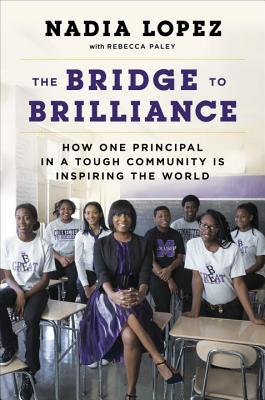 The Bridge to Brilliance: How One Principal in a Tough Community Is Inspiring the World Cover Image