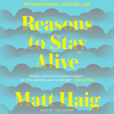 Reasons to Stay Alive By Matt Haig, Matt Haig (Read by) Cover Image