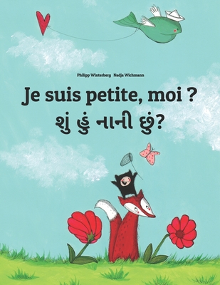 Je suis petite, moi ? હું નાની છું?: Un livre d'images pour les enfants (Edition bilingue Cover Image