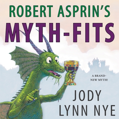 Robert Asprin's Myth-Fits Lib/E By Jody Lynn Nye, Kyle McCarley (Read by) Cover Image