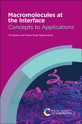 Macromolecules at the Interface: Concepts to Applications By Gil Garnier, Vikram Singh Raghuwanshi Cover Image
