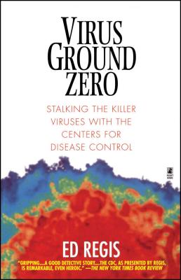 Virus Ground Zero: Stalking the Killer Viruses with the