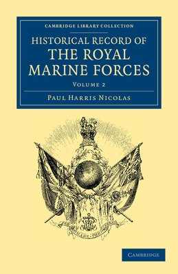 Historical Record of the Royal Marine Forces By Paul Harris Nicolas Cover Image