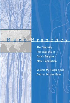 Bare Branches: The Security Implications of Asia's Surplus Male Population (Bcsia Studies in International Security) Cover Image