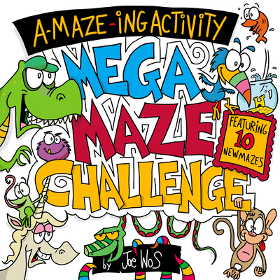 A-MAZE-ING Activity: Mega Maze Challenge (A-MAZE-ING Activity Books) By Joe Wos Cover Image