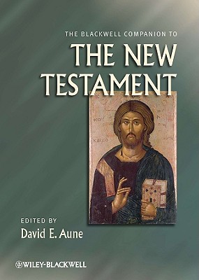 Blackwell Companion New Testament (Wiley Blackwell Companions to Religion #28)