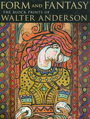 Form and Fantasy: The Block Prints of Walter Anderson Cover Image