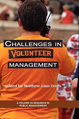 Challenges in Volunteer Management (Hc) (Research in Public Management) By Matthew Liao-Troth (Editor) Cover Image