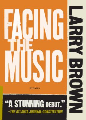 Facing the Music By Larry Brown Cover Image