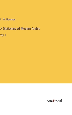 A Dictionary of Modern Arabic: Vol. I Cover Image