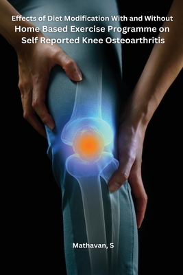 Effects of Diet Modification With and Without Home Based Exercise Programme on Self Reported Knee Osteoarthritis Cover Image