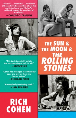 The Sun & The Moon & The Rolling Stones By Rich Cohen Cover Image
