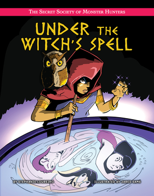 Under the Witch's Spell By Stephanie Loureiro, Jared Sams (Illustrator) Cover Image