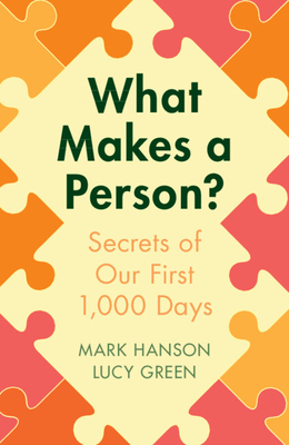 What Makes a Person?: Secrets of Our First 1,000 Days Cover Image